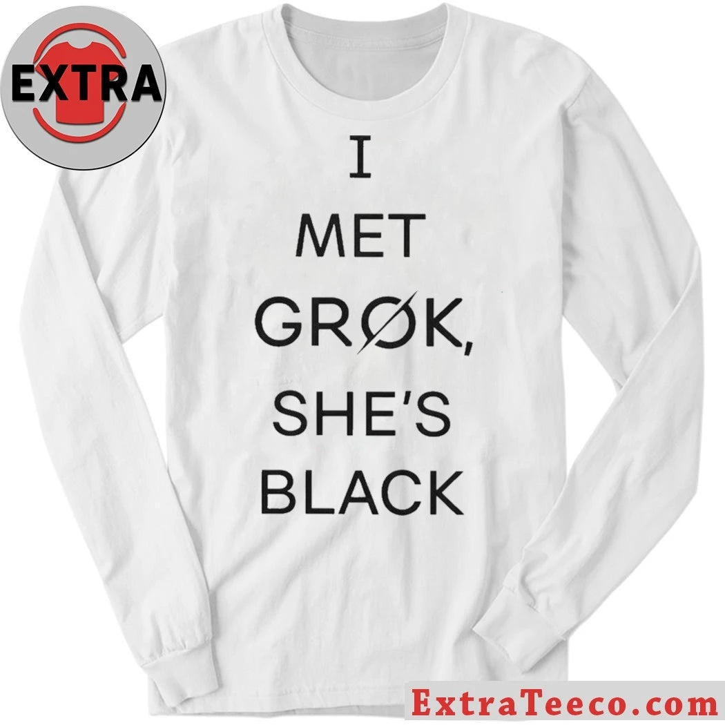 Official Official I Met Grok She’s Black 2026 T-Shirt