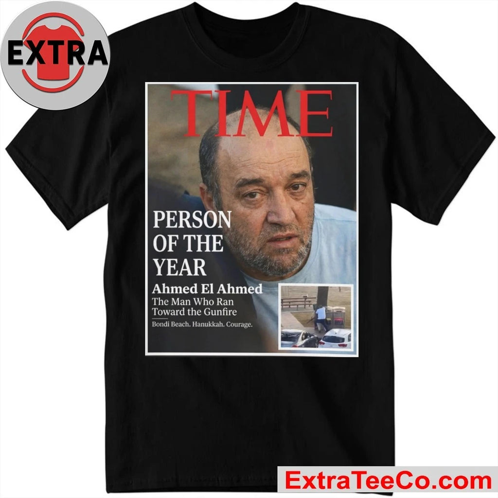 Official Person Of The Year Ahmed El Ahmed a gunman in the Bondi Beach attack in December 2025 Shirt