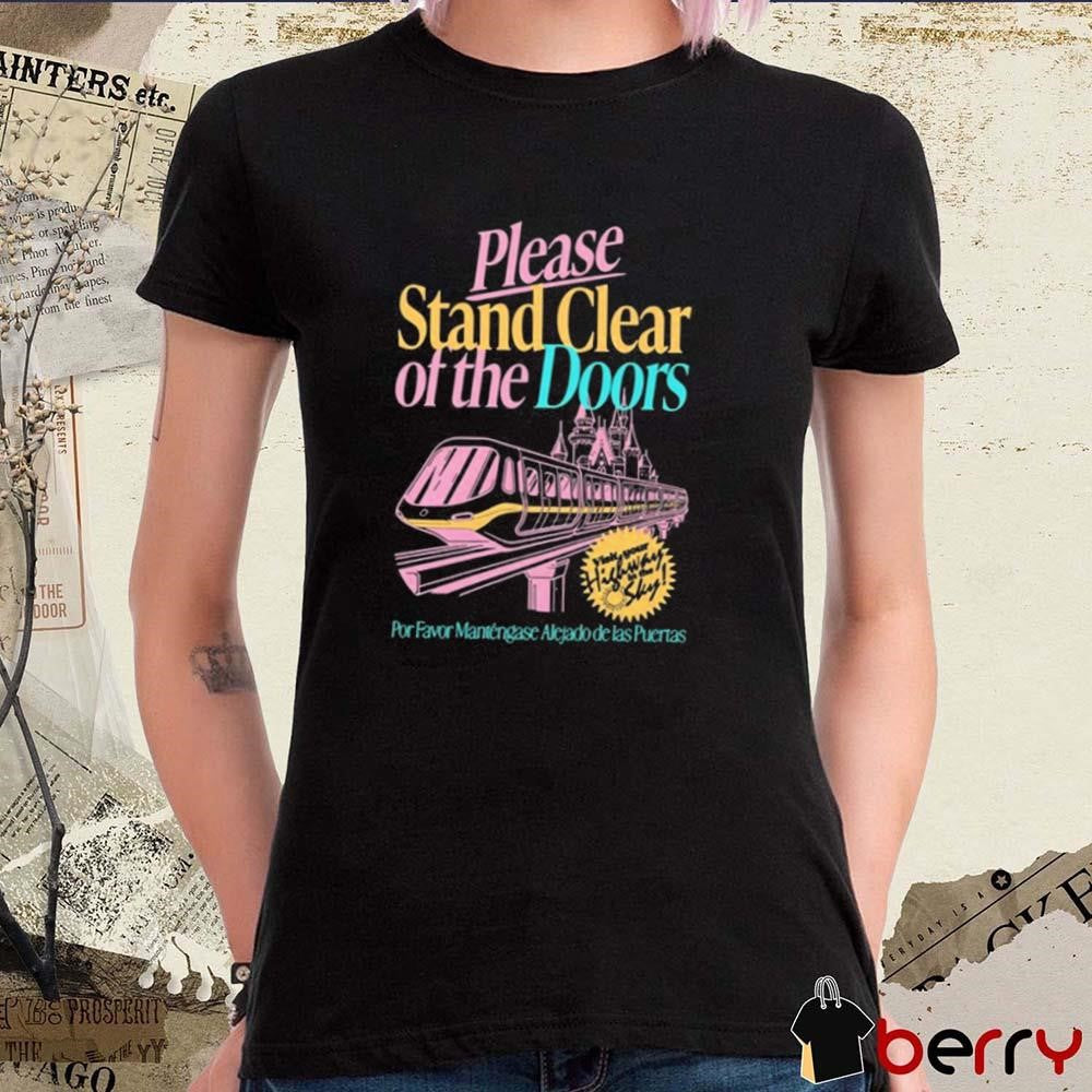 Please Stand Clear Of The Doors Por Favor Mantengase Alejado De Las Puertas t-shirt