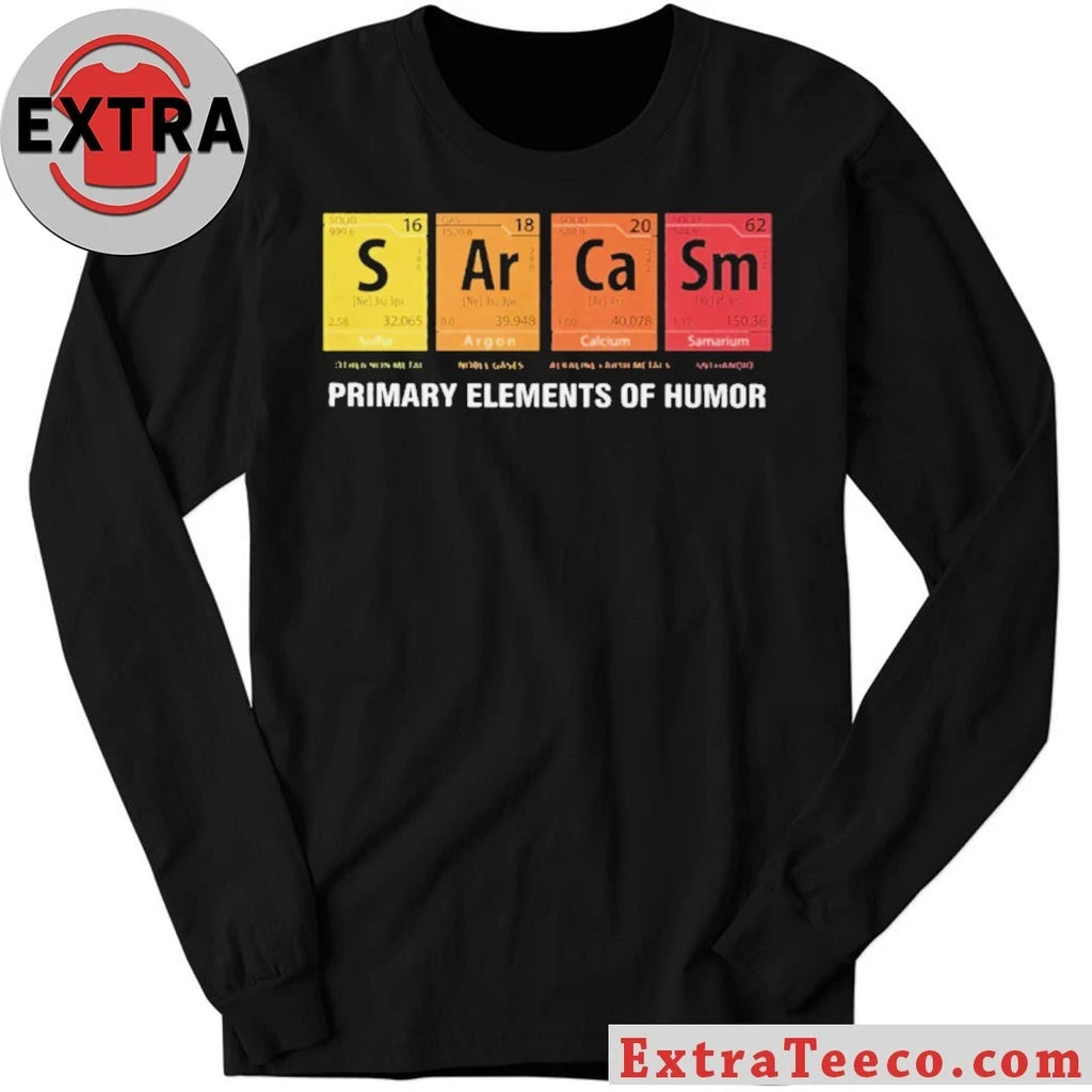 Official Primary Elements of Humor and the Periodic Table of Chemical Elements Shirt