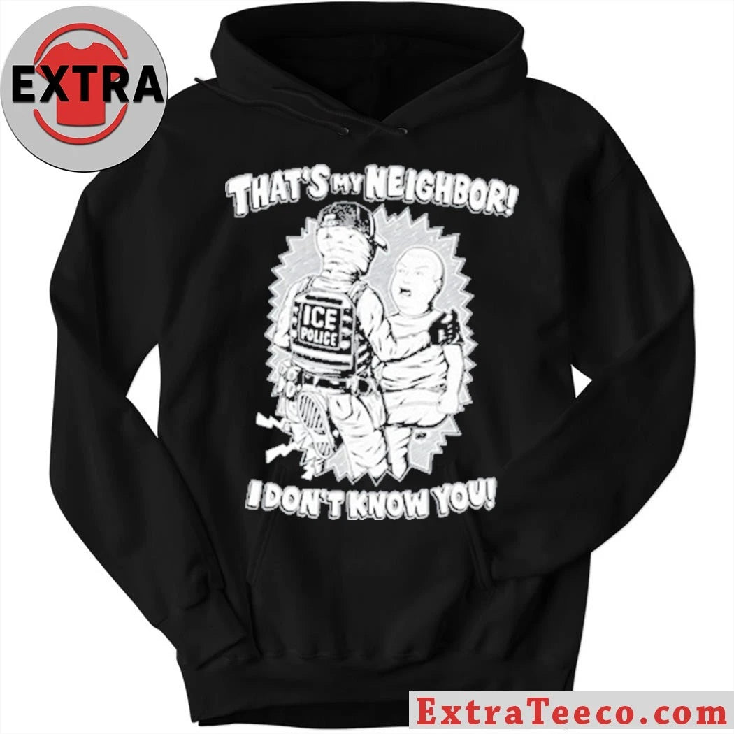 Official Punkwithacamera That’s My Neighbor I Don’t Know You Shirt