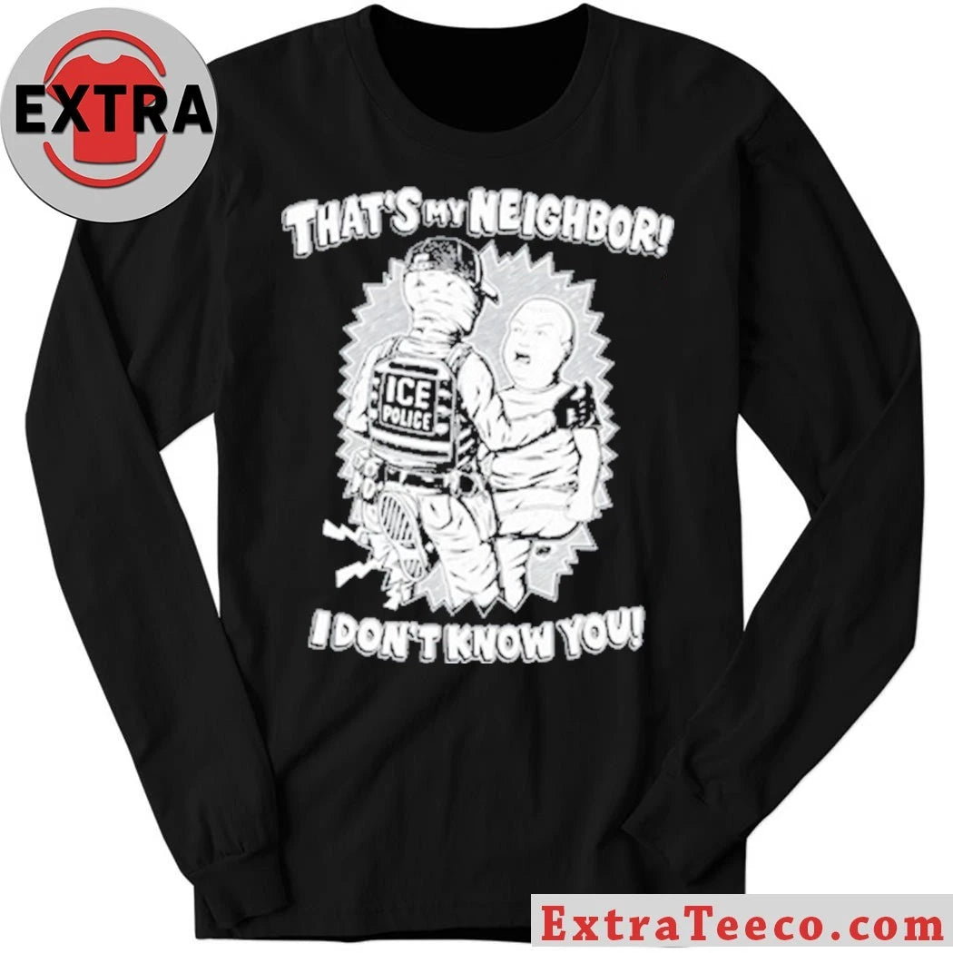 Official Punkwithacamera That’s My Neighbor I Don’t Know You Shirt