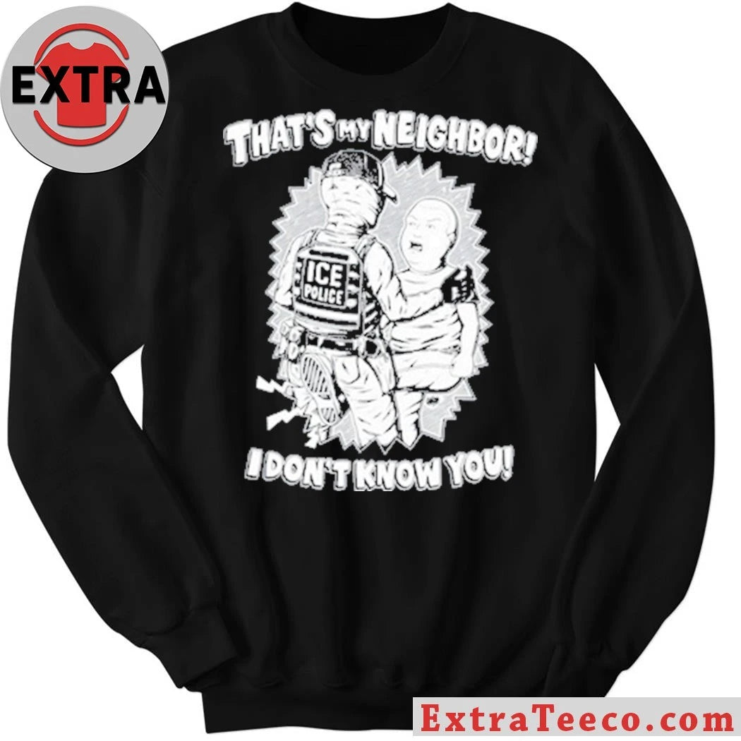 Official Punkwithacamera That’s My Neighbor I Don’t Know You Shirt