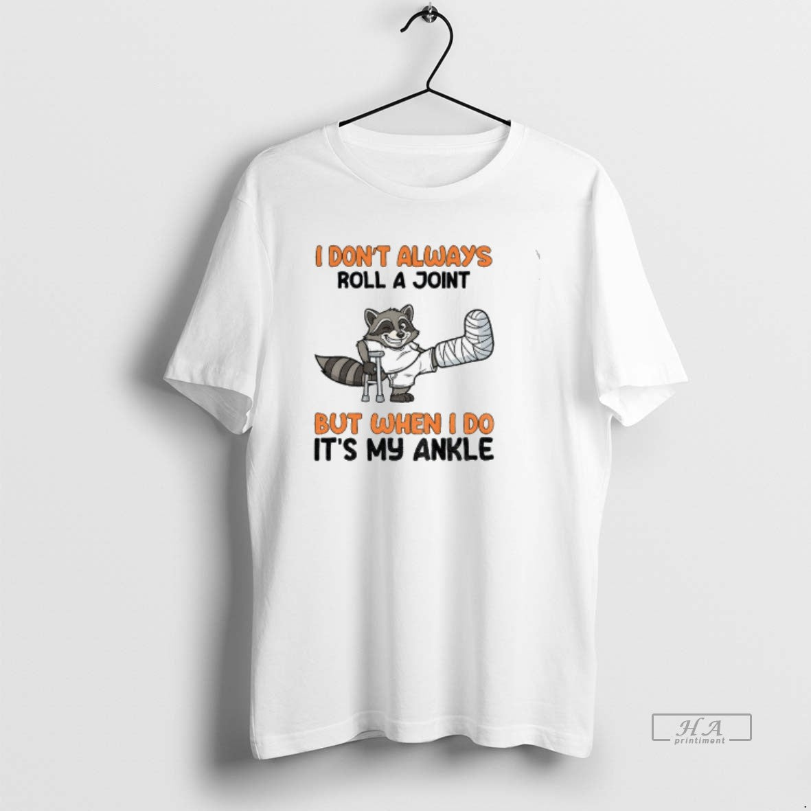 Official Raccoon I Dont Always Roll A Joint But When I Do Its My Ankle T-Shirts, Hoodie, Sweatshirt | PodTeesHub.com