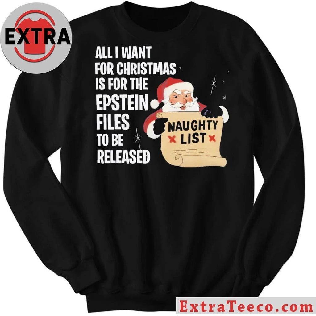 Official Santa Naughty List All I Want For Christmas Is For The Epstein Files Black 2025 T-Shirt