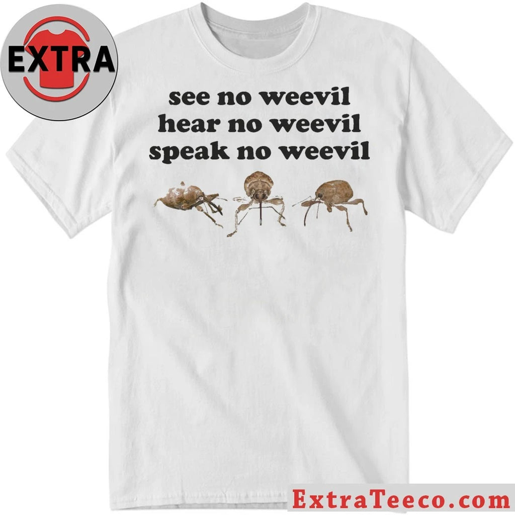 Official See No Weevil Hear No Weevil Speak no Weevil Shirt