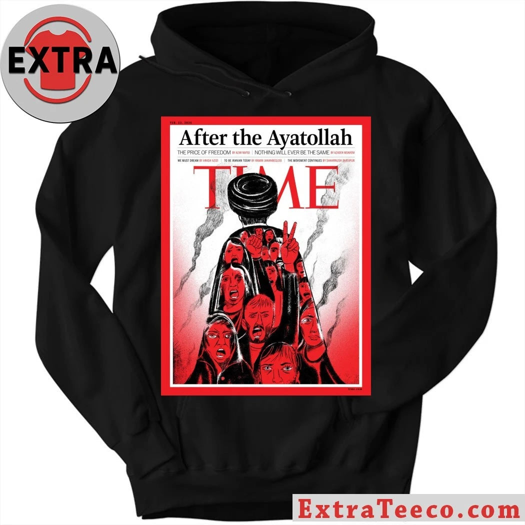 Official TIME Magazine After The Ayatollah Iran Cover 2026 The Price Of Freedom Shirt