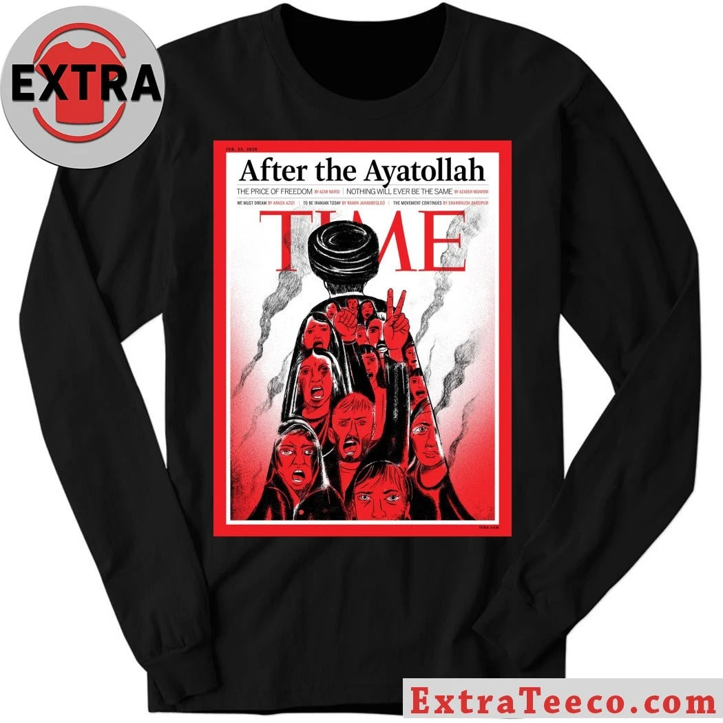 Official TIME Magazine After The Ayatollah Iran Cover 2026 The Price Of Freedom Shirt