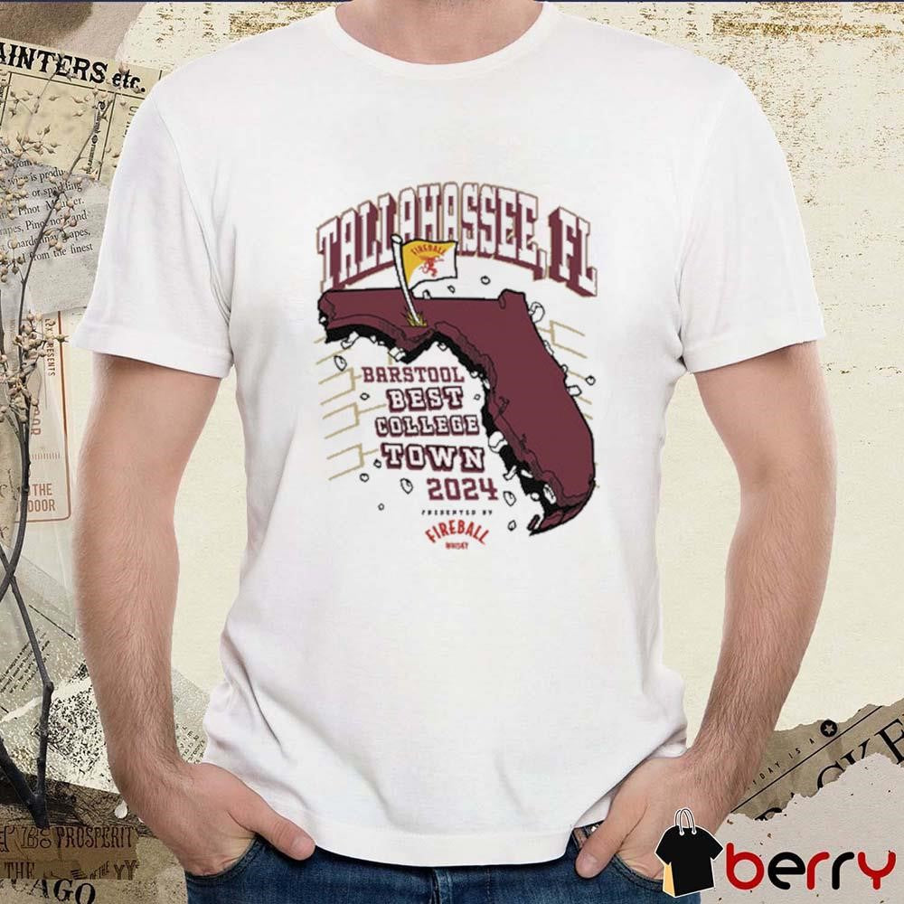 Tallahassee FL Best College Town 2024 Fireball t-shirt