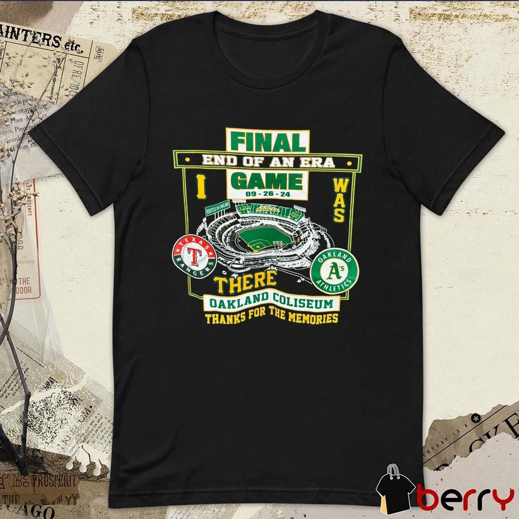 Texas Rangers Vs Oakland Athletics Final End Of An Era Game There Oakland Coliseum Thanks For The Memories 2024 t-shirt