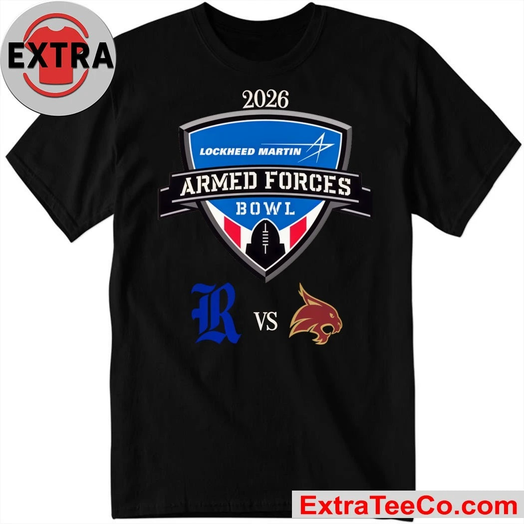 Official The 2026 Lockheed Martin Armed Forces Bowl will feature a matchup between the Texas State Bobcats and the Rice Owls Logo Shirt