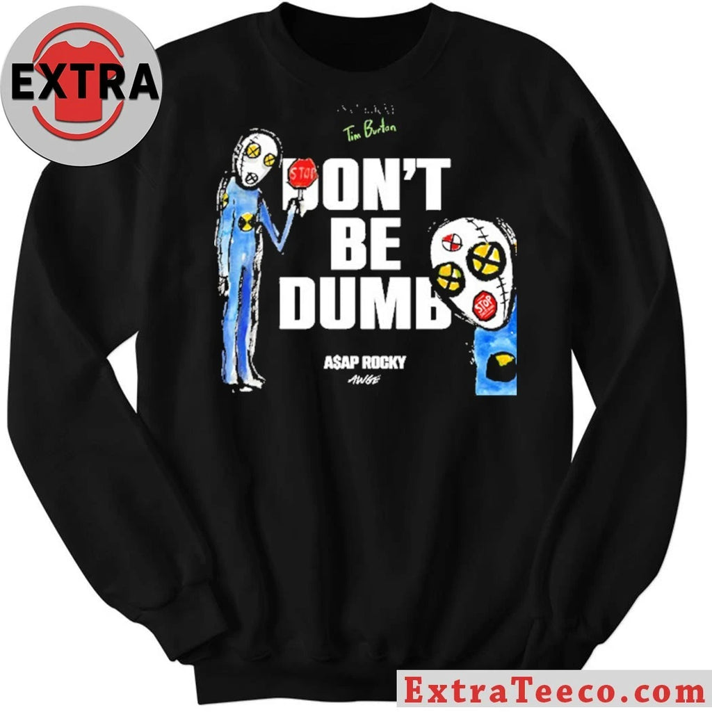 Official The Don’t Be Dumb collection by A$AP Rocky and the AWGE brand, created by artist Tim Burton Shirt