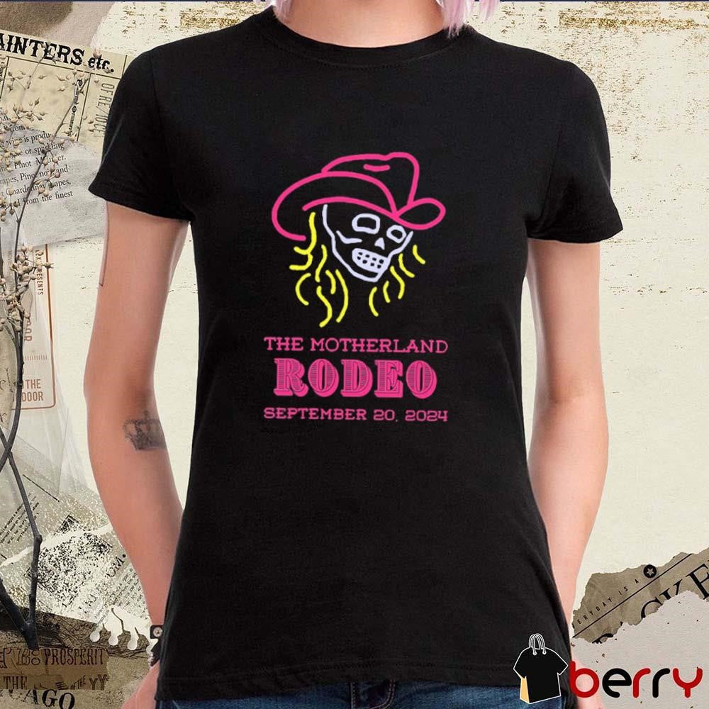 The Motherland Rodeo Sept 20 2024 t-shirt
