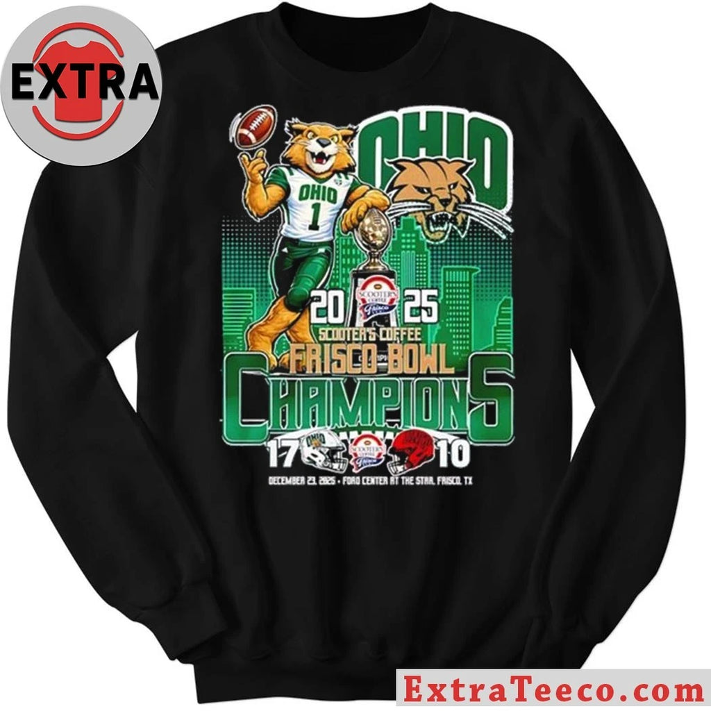 Official The Ohio Bobcats will win the Scooter’s Coffee Frisco Bowl in 2025 with a score of 17-10 at the Ford Center at The Star, Frisco, Texas, on December 23, 2025 Shirt