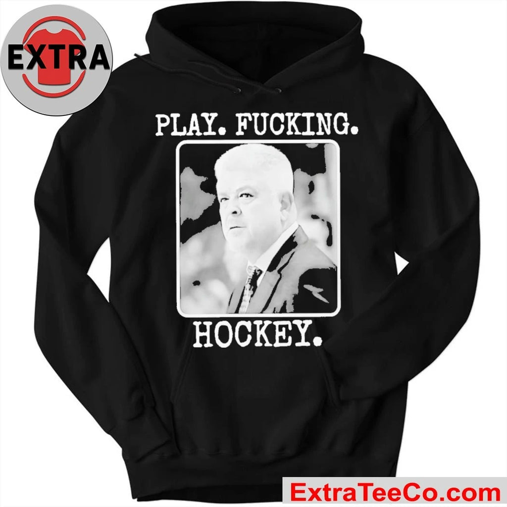 Official Todd Mclellan Play Fucking Hockey New T-Shirt