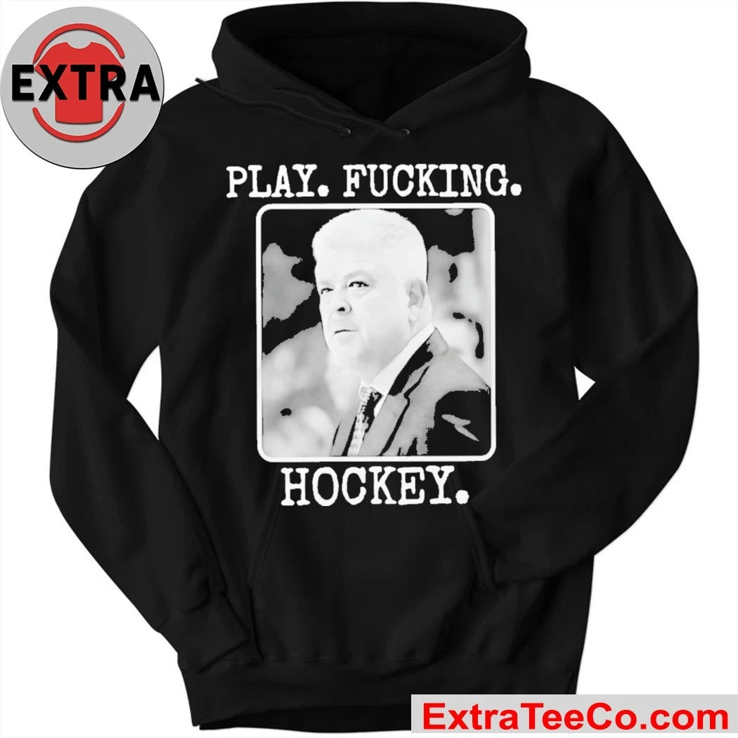 Official Todd Mclellan Play Fucking Hockey New T-Shirt