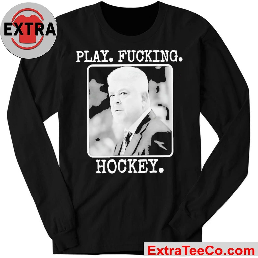 Official Todd Mclellan Play Fucking Hockey New T-Shirt