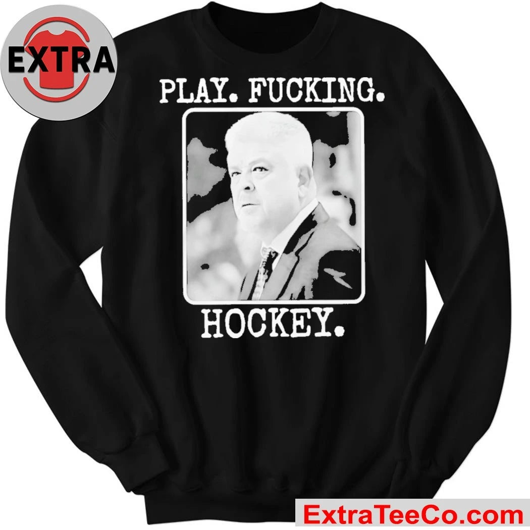 Official Todd Mclellan Play Fucking Hockey New T-Shirt