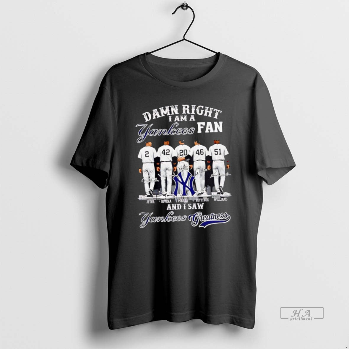 Official Trendy Damn Right I Am A Yankees Fan And I Saw Yankees Greatness 2025