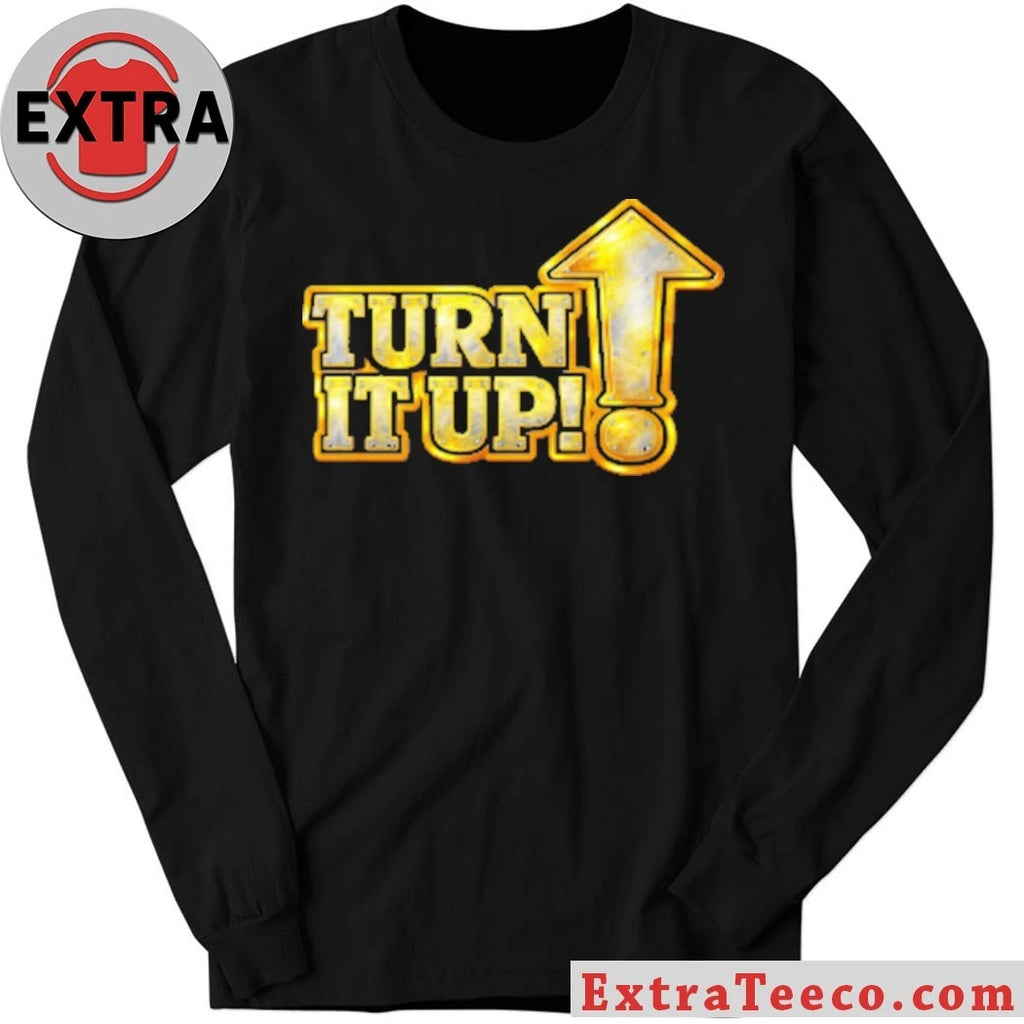 Official Turn It Up Shirt