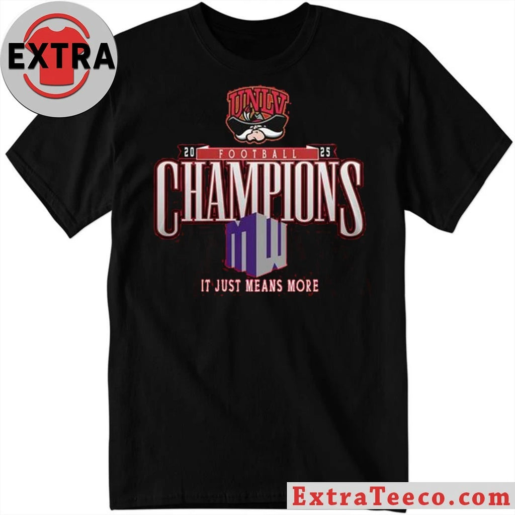 Official UNLV Rebels Mountain West Champions 2025 Means More Shirt