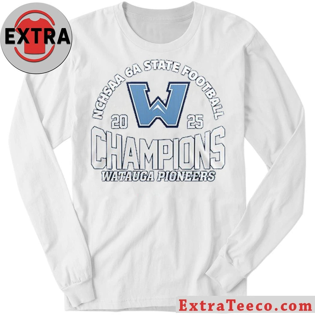 Official Watauga Pioneers Celebrate 2025 NCHSAA 6A State Champions Hoodie T-Shirt