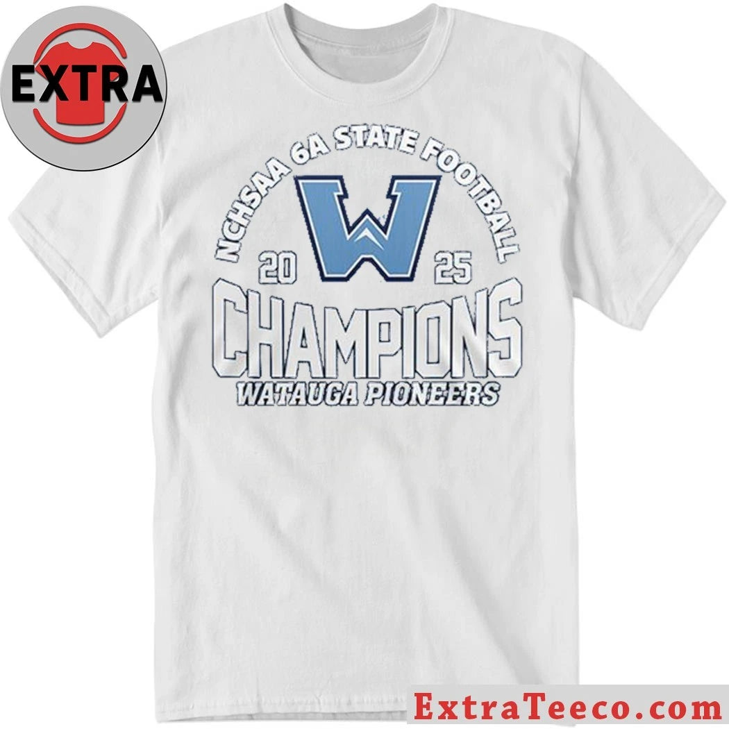 Official Watauga Pioneers Celebrate 2025 NCHSAA 6A State Champions Hoodie T-Shirt
