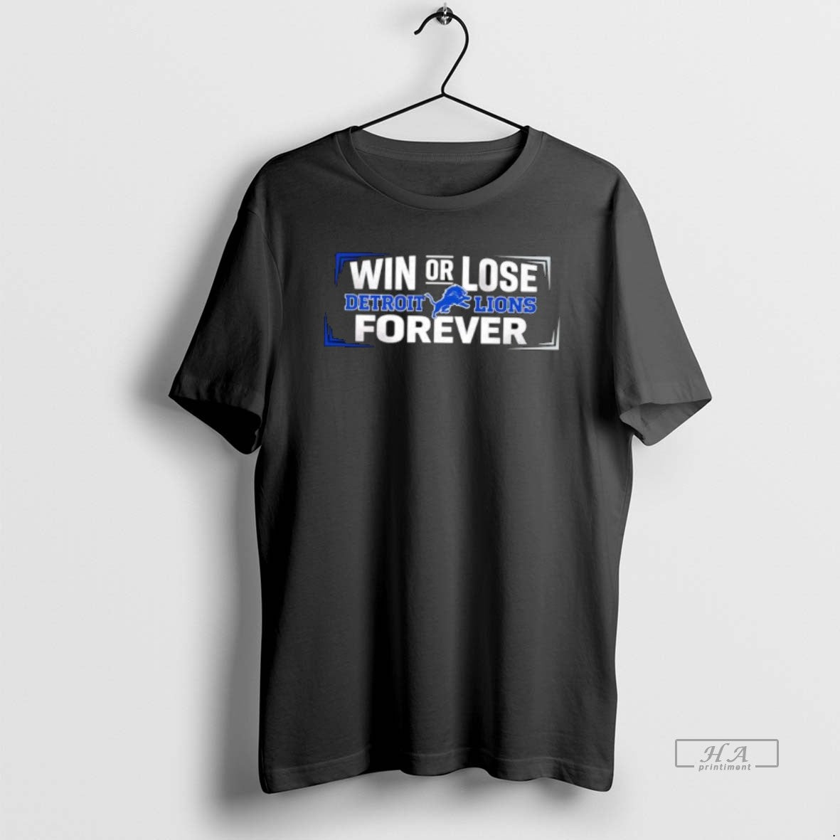 Official Win Or Lose Detroit Lions Forever T-Shirts, Hoodie, Sweatshirt | PodTeesHub.com