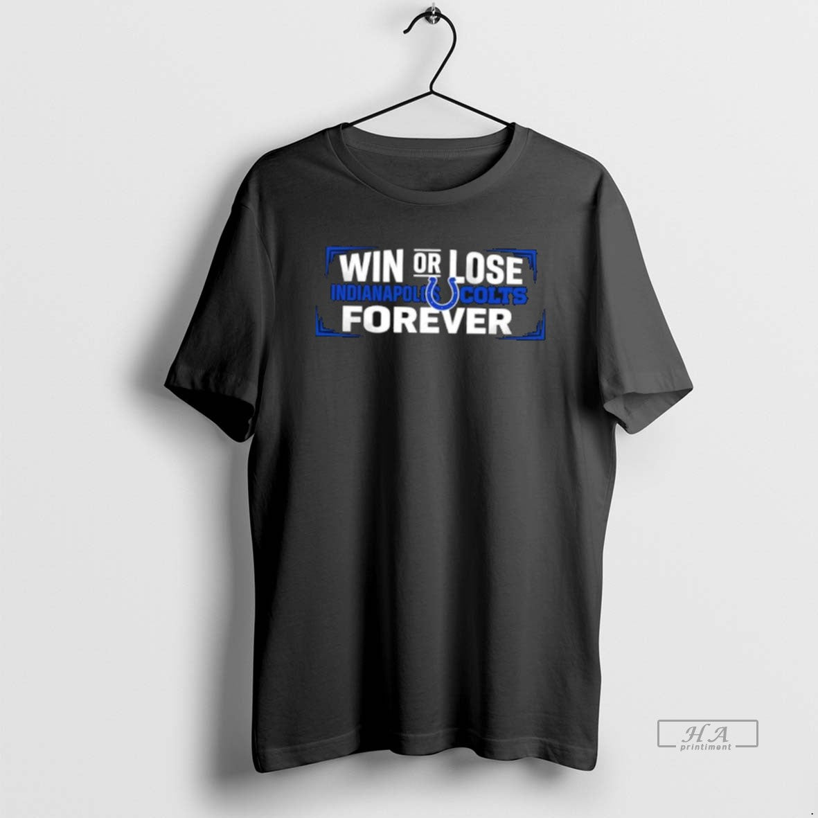 Official Win Or Lose Indianapolis Colts Forever T-Shirts, Hoodie, Sweatshirt | PodTeesHub.com