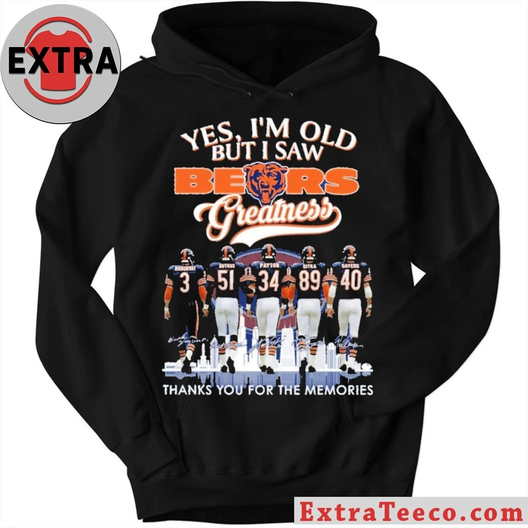 Official Yes I’m Old But I Saw Bears Greatness Signature Thank You For The Memories City And Logo Shirt