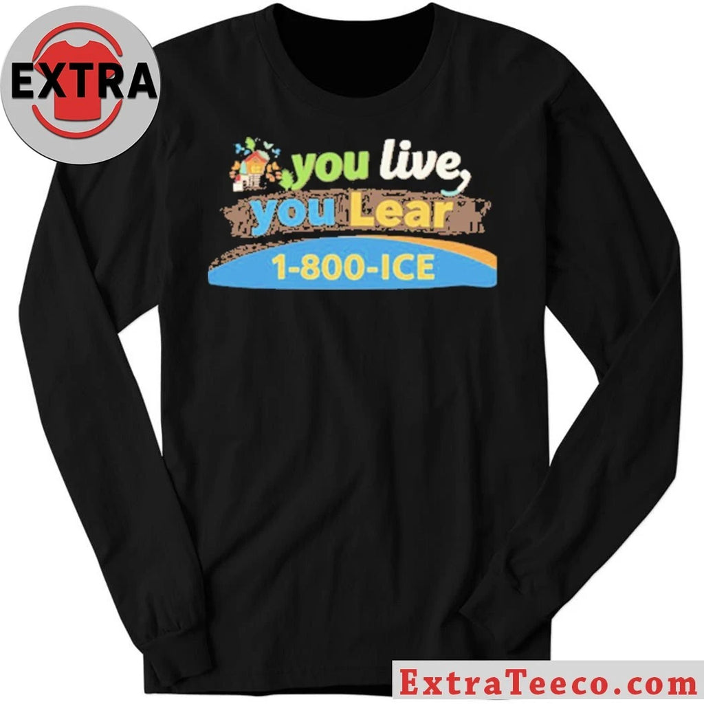 Official You Live You Lear 1 800 ICE T-Shirt