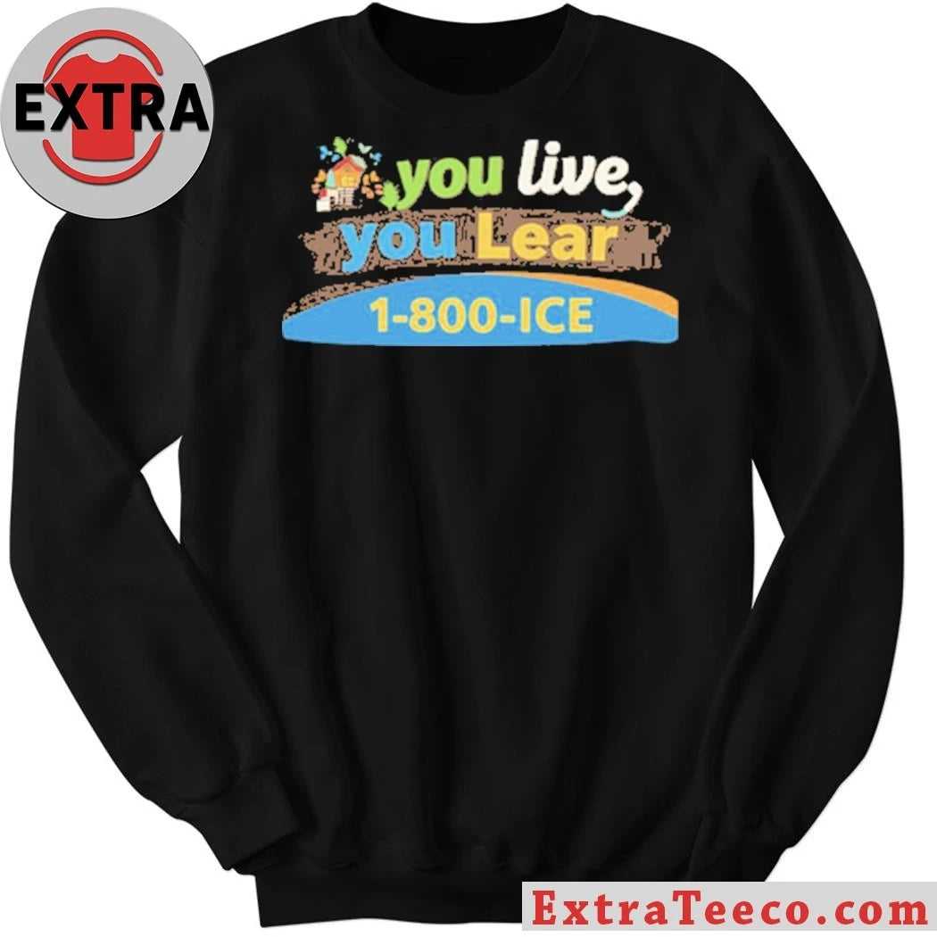 Official You Live You Lear 1 800 ICE T-Shirt