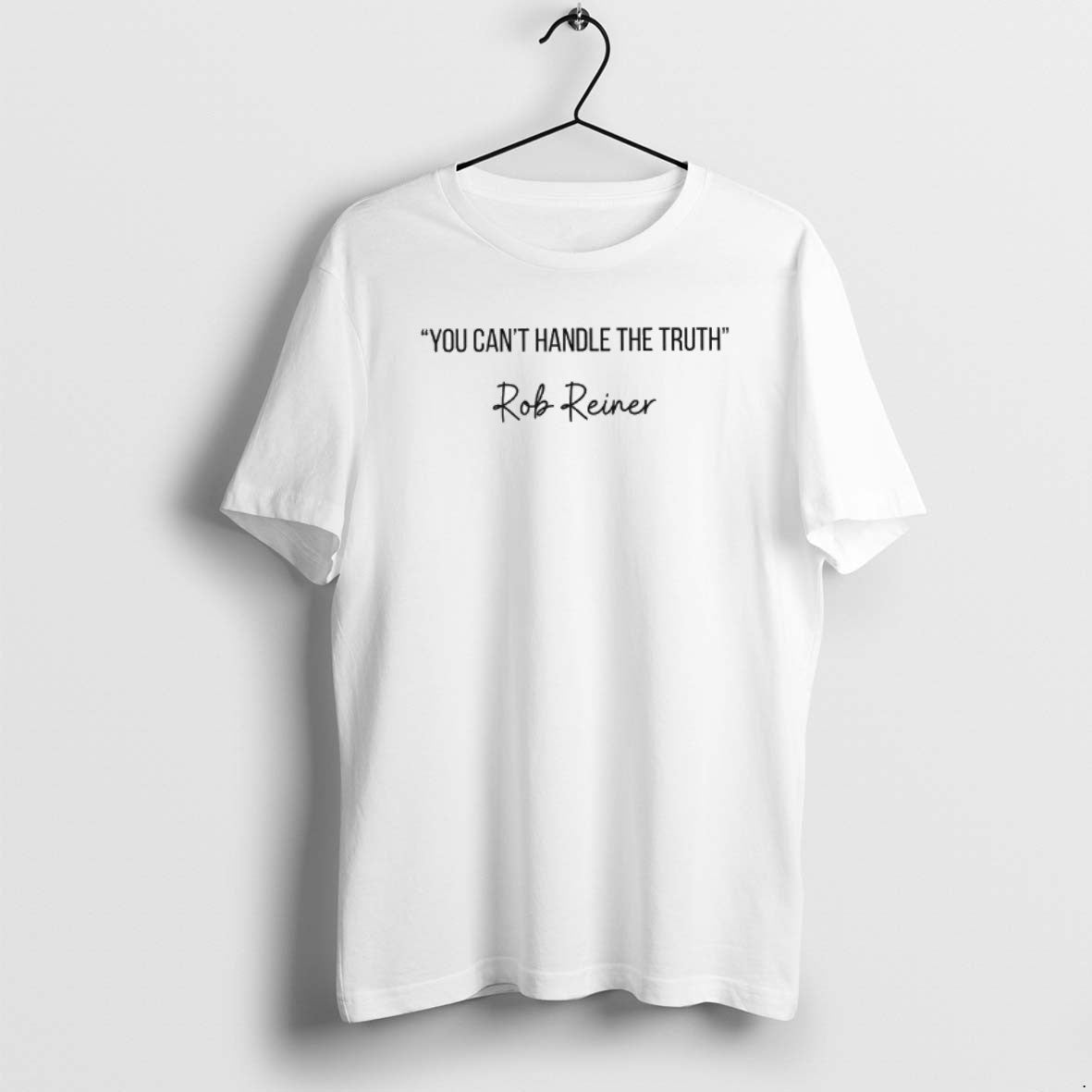 Official You Cant Handle The Truth Rest In Peace Rob Reiner T-Shirts, Hoodie, Sweatshirt | PodTeesHub.com