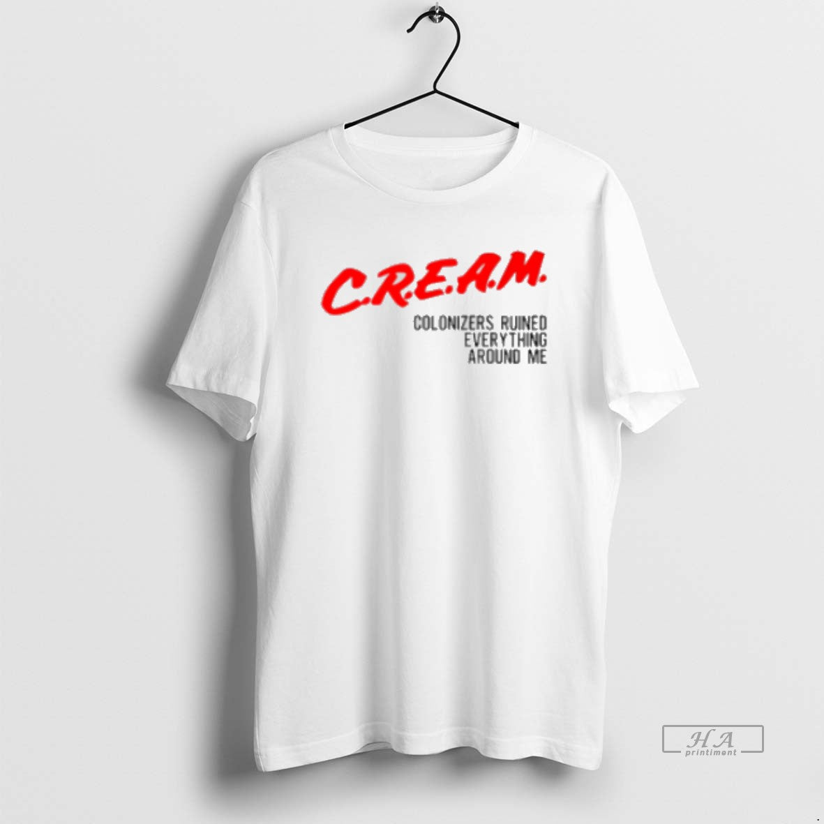 Official Cream Colonizers Ruined Everything Around Me Classic Womens T-Shirts, Hoodie, Sweatshirt | PodTeesHub.com