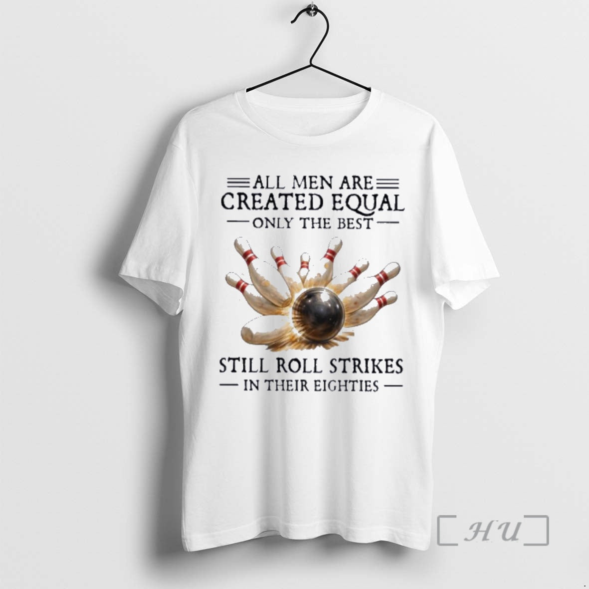 Officials All Men Are Created Equal Only The Best Still Roll Strikes In Their Eighties T-Shirts, Hoodie, Sweatshirt
