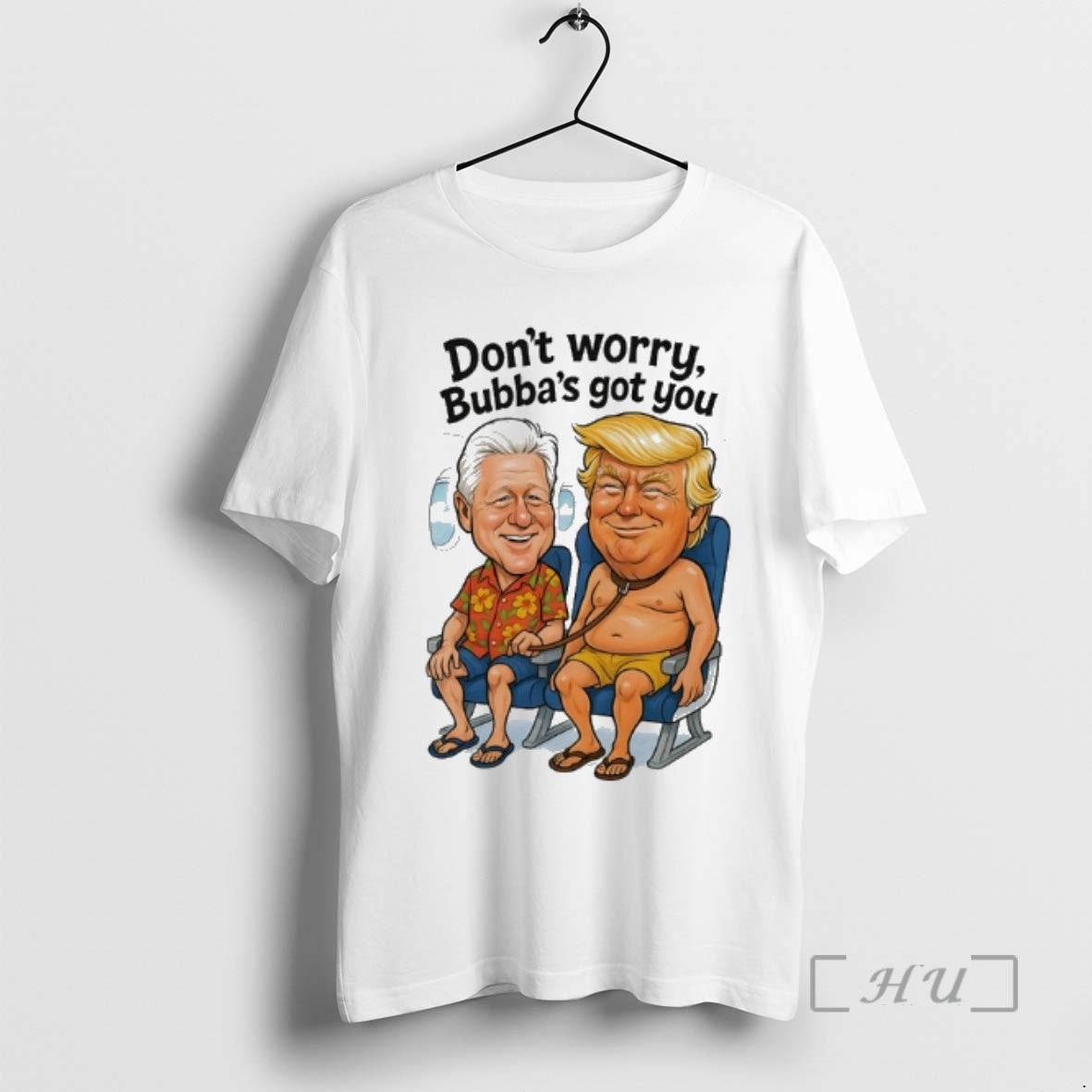 Officials Bill Clinton And Donald Trump Dont Worry Bubbas Got You Meme Premium T Shirts Hoodie, Sweatshirt | PodTeesHub.com