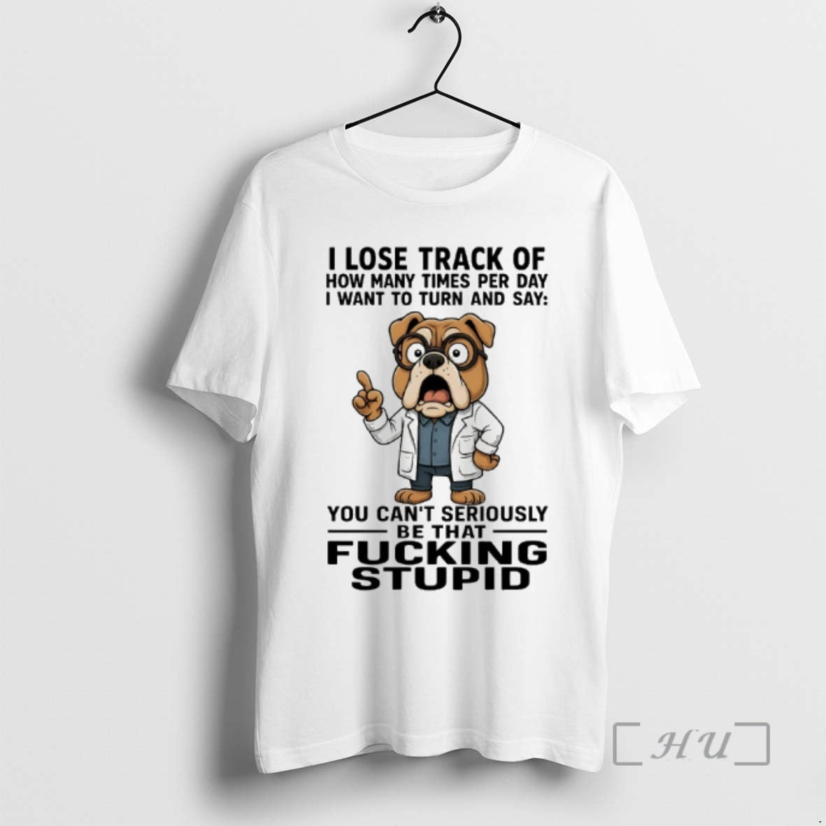 Officials Bulldog I Lose Track Of How Many Times Per Day I Want To Turn T-Shirts, Hoodie, Sweatshirt | PodTeesHub.com