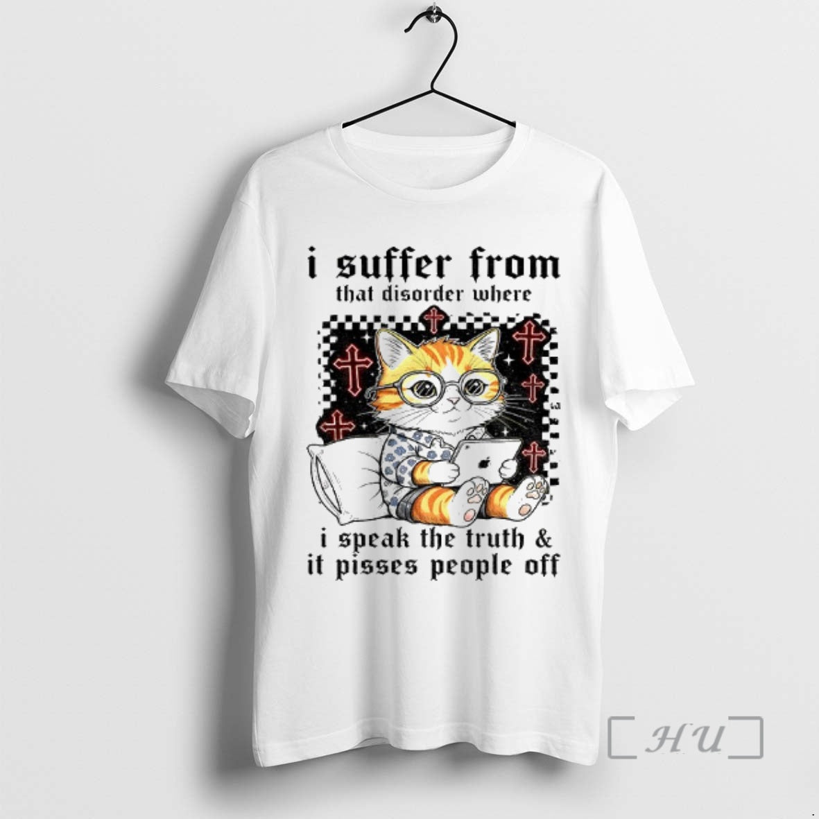 Officials Cat I Suffer From That Disorder Where I Speak The Truth And It Pisses T-Shirts, Hoodie, Sweatshirt | PodTeesHub.com