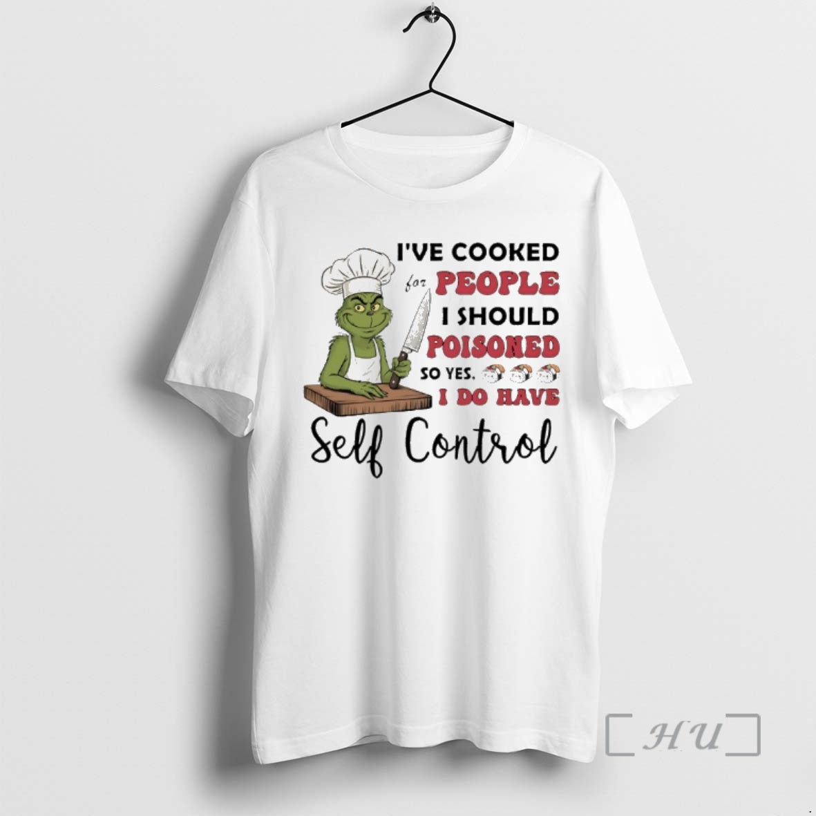 Officials Chef Grinch Ive Cooked For People I Should Poisoned So Yes I Do Have T-Shirts, Hoodie, Sweatshirt | PodTeesHub.com