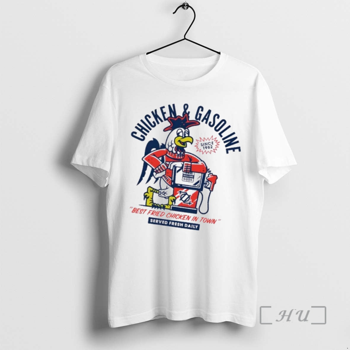 Officials Chicken And Gasoline Best Fried Chicken In Town Served Fresh Daily Premium T Shirts Hoodie, Sweatshirt