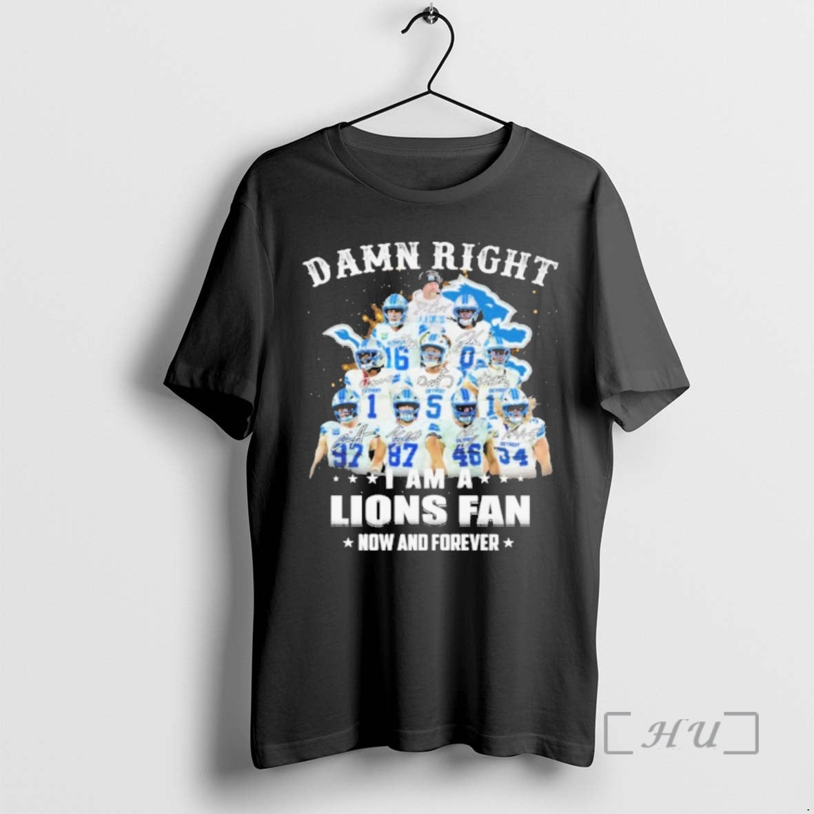 Officials Damn Right Team Player I Am A Lions Fan Now And Forever Premium T-Shirts, Hoodie, Sweatshirt | PodTeesHub.com