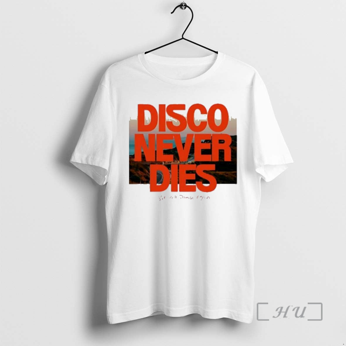 Officials Disco Never Dies We Will Dance Again T-Shirts, Hoodie, Sweatshirt | PodTeesHub.com