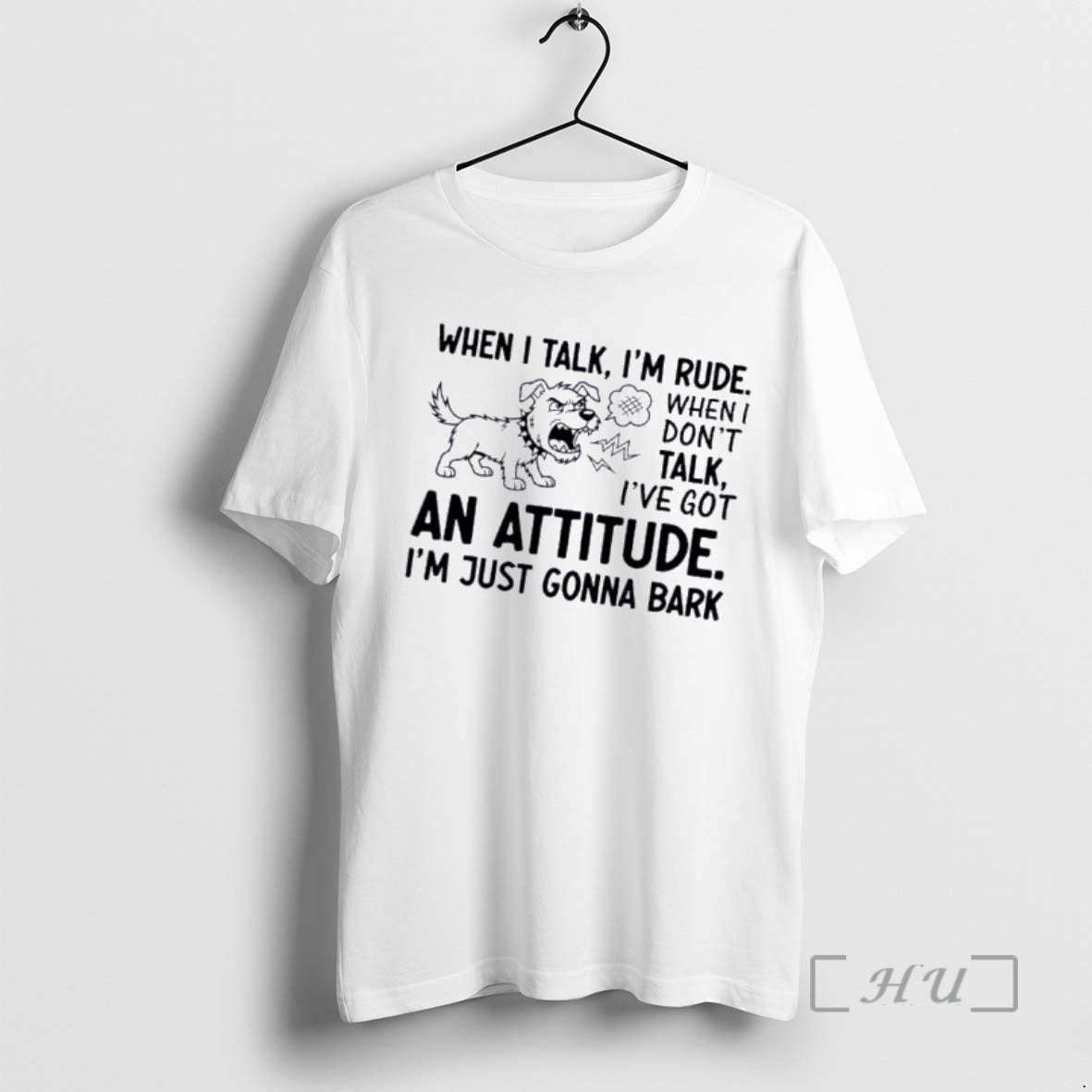 Officials Dog When I Talk Im Rude When I Dont Talk Ive Got An Attitude T-Shirts, Hoodie, Sweatshirt | PodTeesHub.com
