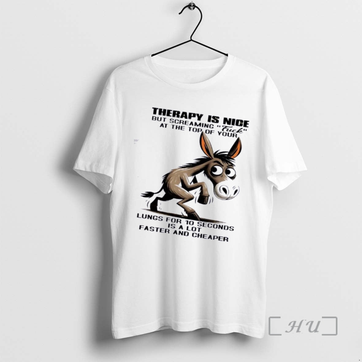 Officials Donkey Therapy Is Nice But Screaming Fuck At The Top Of Your Lungs For T-Shirts, Hoodie, Sweatshirt