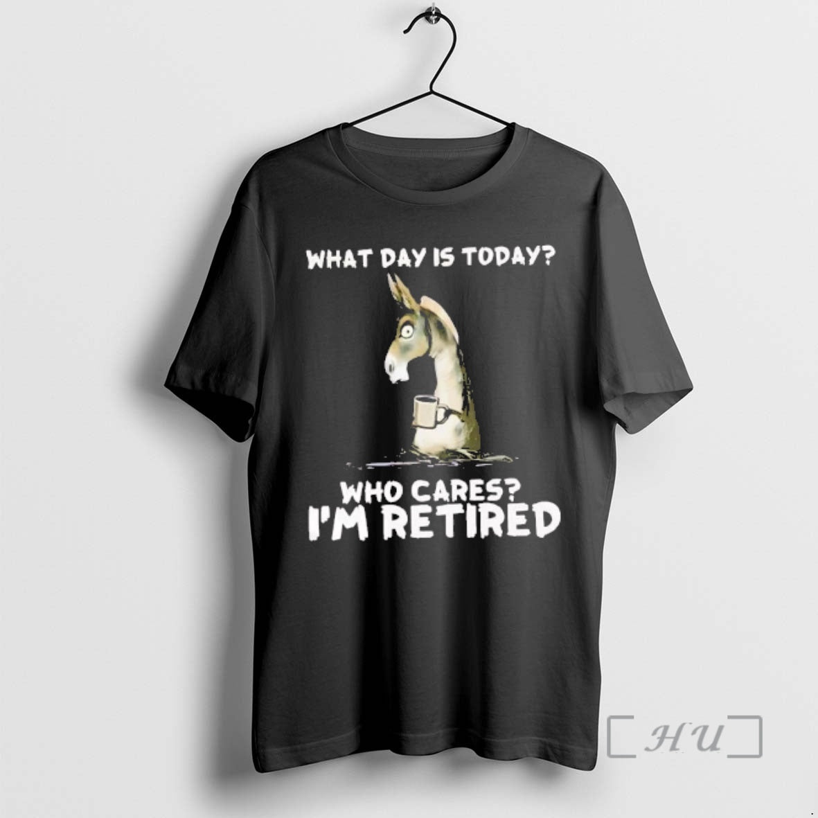 Officials Donkey What Day Is Today Who Cares Im Retired T-Shirts, Hoodie, Sweatshirt | PodTeesHub.com
