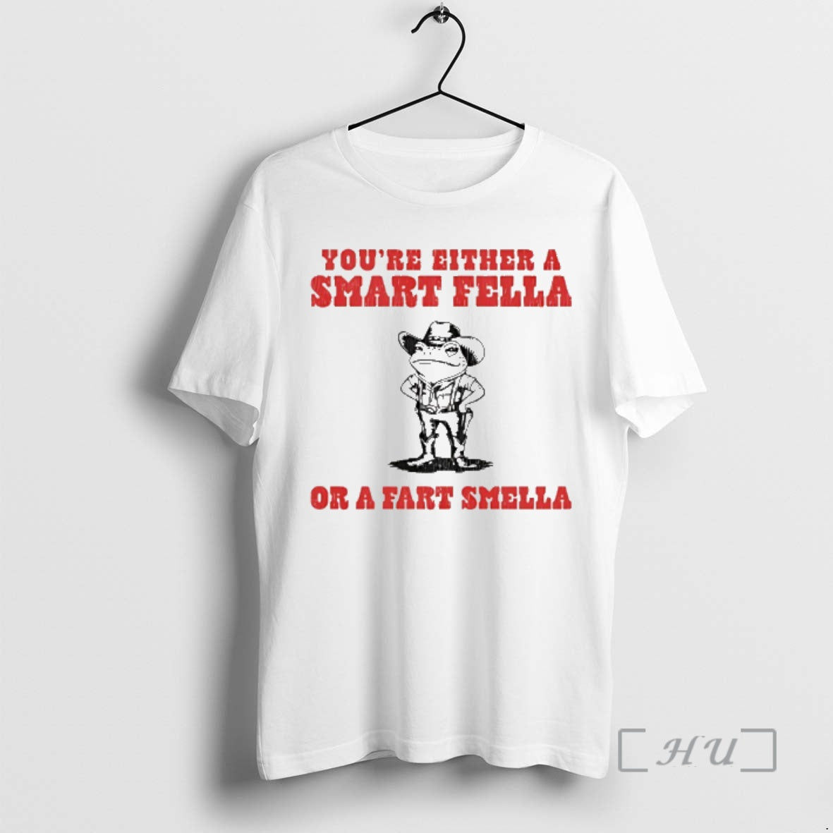 Officials Frog Cowboy Youre Either A Smart Fella Or A Fart Smella Premium T Shirts Hoodie, Sweatshirt | PodTeesHub.com