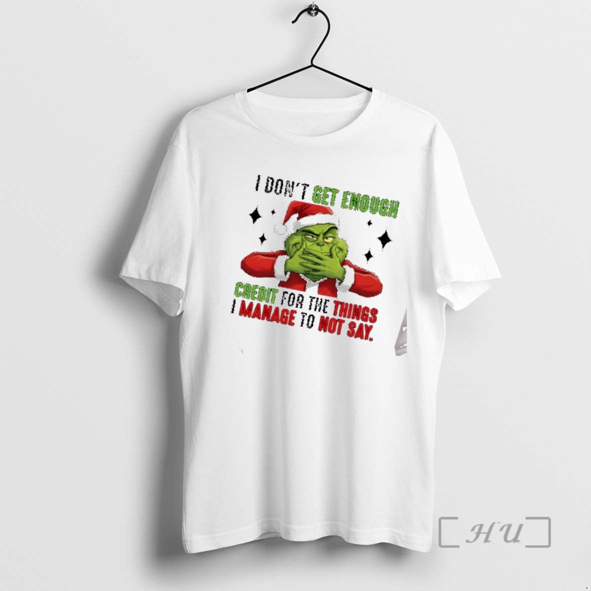 Officials Grinch I Dont Get Enough Credit For The Things I Manage To Not Say T-Shirts, Hoodie, Sweatshirt | PodTeesHub.com