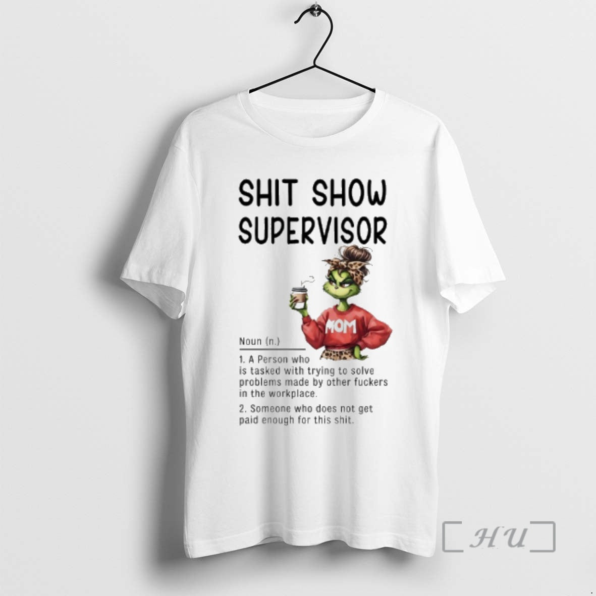 Officials Grinch Mom Coffee Shit Show Supervisor T-Shirts, Hoodie, Sweatshirt | PodTeesHub.com
