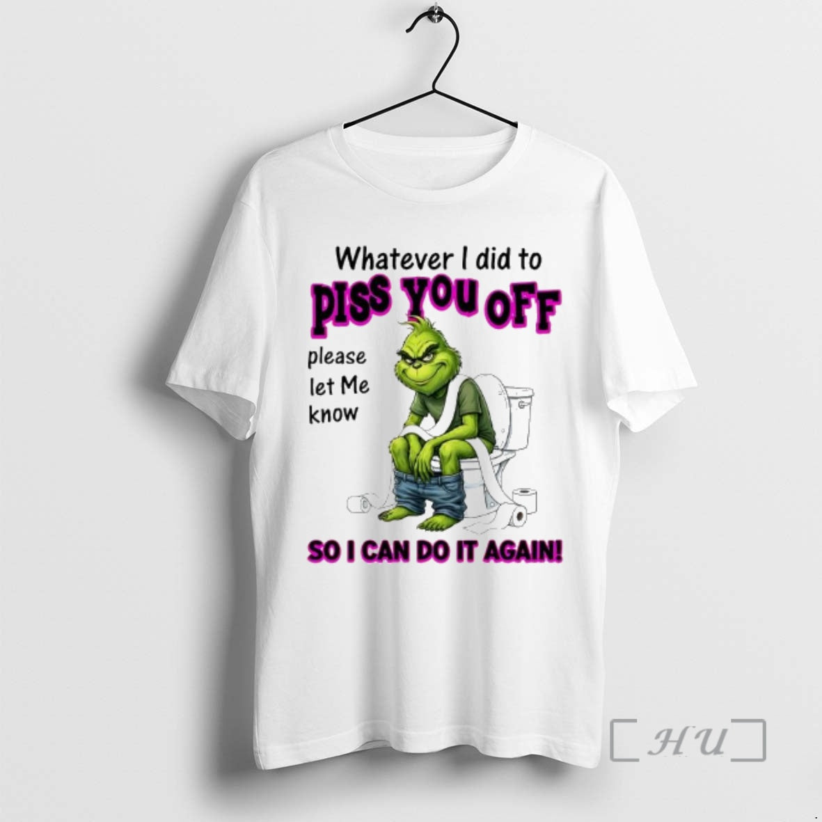 Officials Grinch Toilet Whatever I Did To Piss You Off T-Shirts, Hoodie, Sweatshirt | PodTeesHub.com