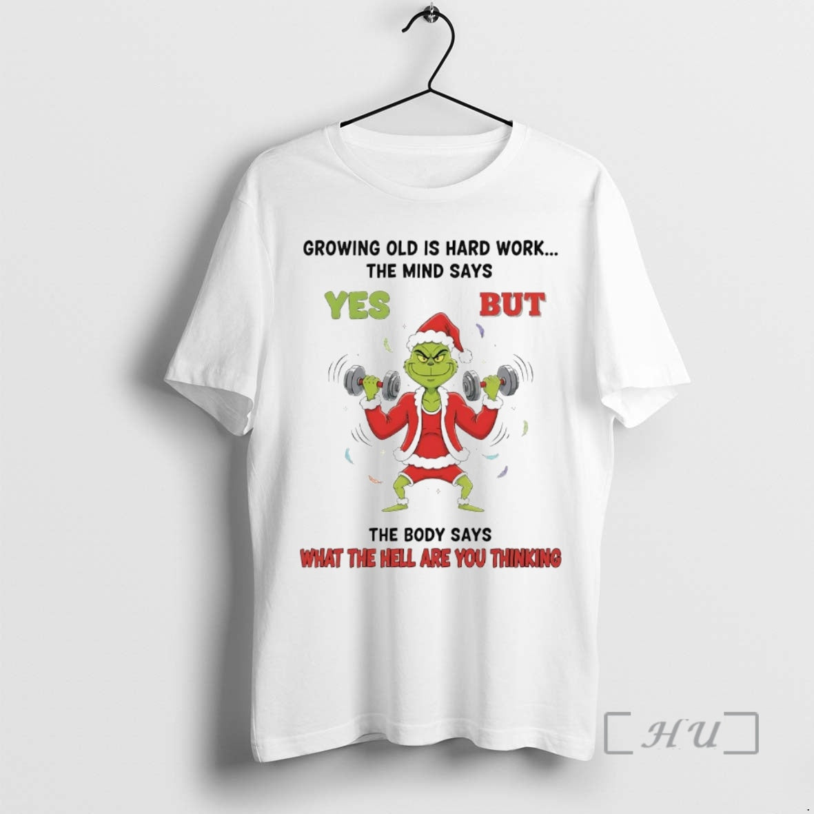 Officials Grinch Growing Old Is Hard Work The Mind Says Yes Christmas Premium T Shirts Hoodie, Sweatshirt | PodTeesHub.com